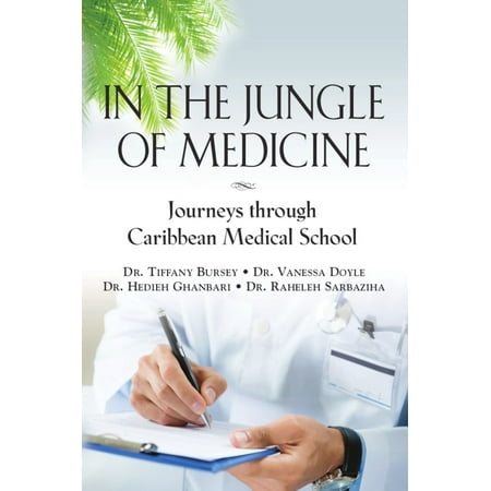 In the Jungle of Medicine: Journeys Through Caribbean Medical School - (Best Caribbean Medical Schools Ranking)