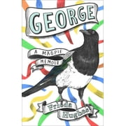 George : A Magpie Memoir (Hardcover)