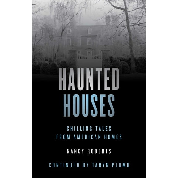 Haunted Haunted Houses: Chilling Tales From 26 American Homes, (Paperback)