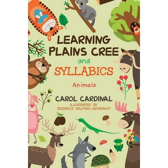 Learning Plains Cree and Syllabics: Animals, (Paperback)