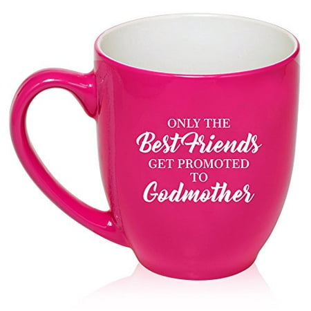 16 oz Large Bistro Mug Ceramic Coffee Tea Glass Cup The Best Friends Get Promoted To Godmother (Hot