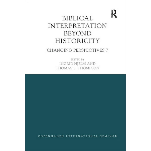 Copenhagen International Seminar Biblical Interpretation Beyond Historicity: Changing Perspectives 7, (Paperback)