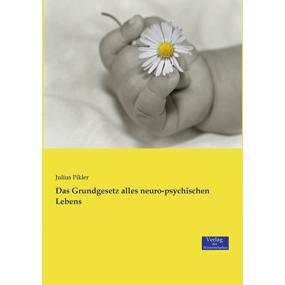 Das Grundgesetz alles neuro-psychischen Lebens, (Paperback)