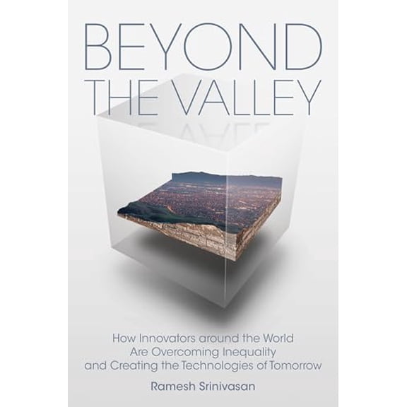 Pre-Owned Beyond the Valley: How Innovators around the World are Overcoming Inequality and Creating the Technologies of Tomorrow (Mit Press)