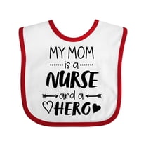 Inktastic My Mom is a Nurse and a Hero Boys or Girls Baby Bib