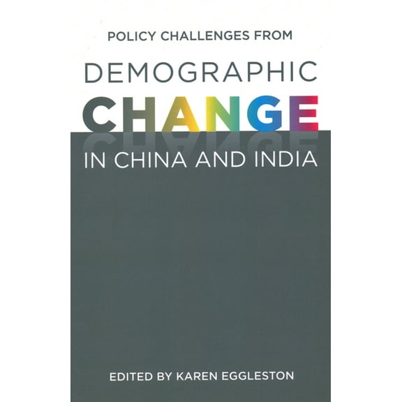 Policy Challenges from Demographic Change in China and India (Paperback)