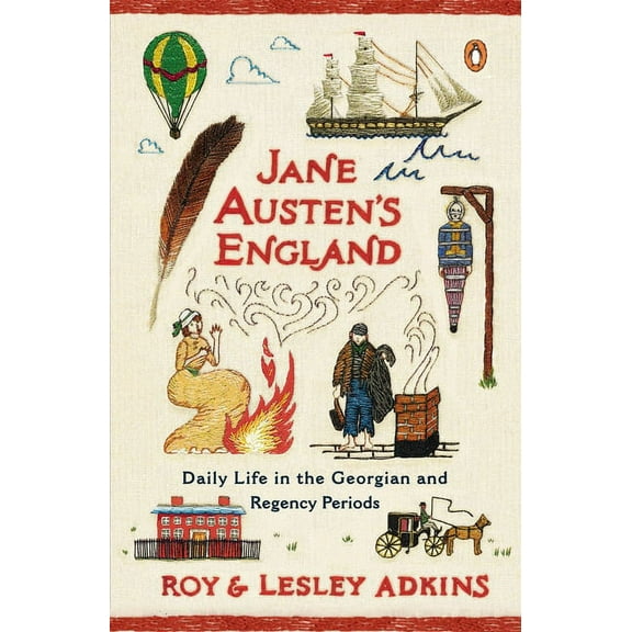 Jane Austen's England: Daily Life in the Georgian and Regency Periods, (Paperback)