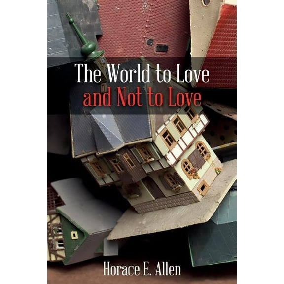 The World to Love and Not to Love, (Paperback)