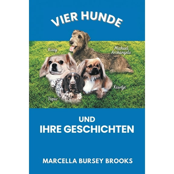 Vier Hunde und ihre Geschichten, (Paperback)