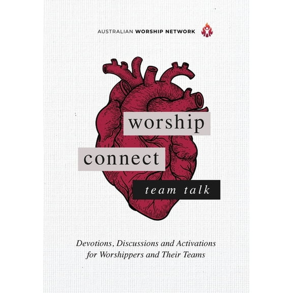 Worship Connect - Team Talk: Devotions, Discussions and Activations for Worshippers and Their Teams, (Paperback)