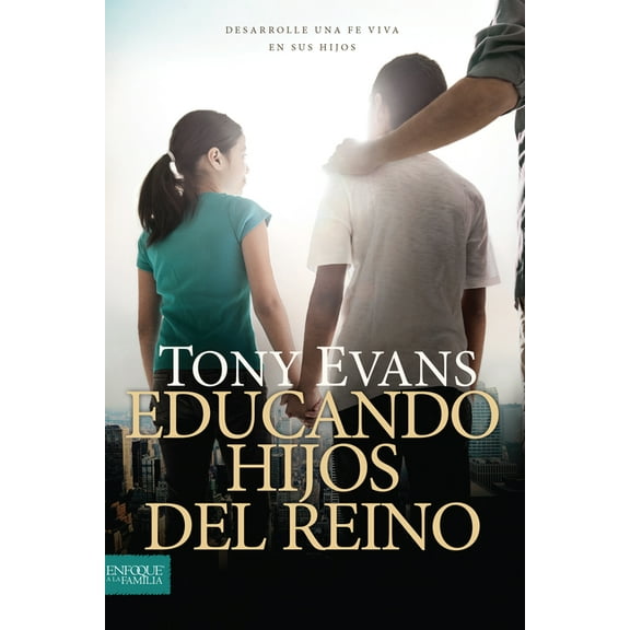 Educando Hijos del Reino: Desarrolle Una Fe Viva En Sus Hijos, (Paperback)