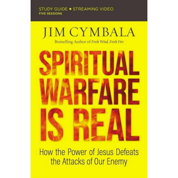 Spiritual Warfare Is Real Bible Study Guide Plus Streaming Video: How the Power of Jesus Defeats the Attacks of Our Enem, (Paperback)