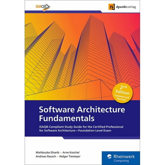 Software Architecture Fundamentals: Isaqb-Compliant Study Guide for the Certified Professional for Software Architecture, (Paperback)