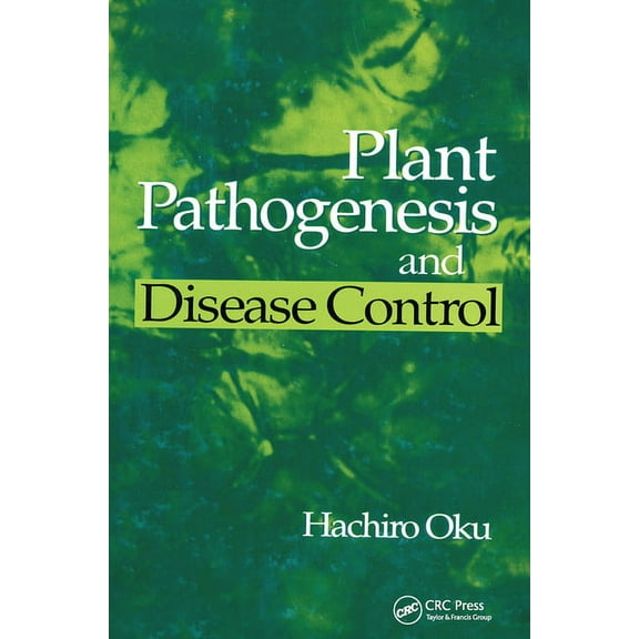 Plant Pathogenesis and Disease Control, (Paperback)
