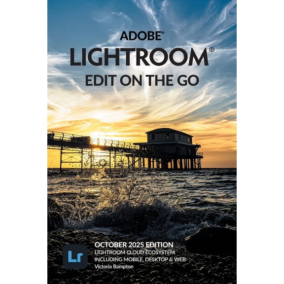Adobe Lightroom - Edit on the Go (2025 Release), (Paperback)