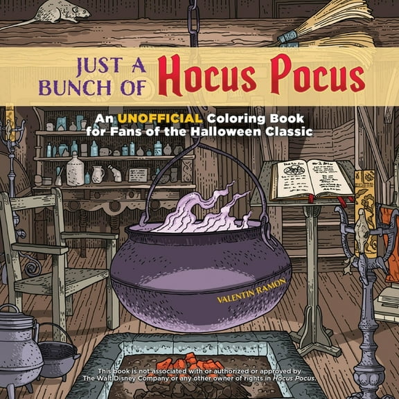 Unofficial Hocus Pocus Books Just a Bunch of Hocus Pocus: An Unofficial Coloring Book for Fans of the Halloween Classic, (Paperback)