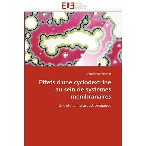Omn.Univ.Europ.: Effets d''une Cyclodextrine Au Sein de Systèmes Membranaires (Paperback)
