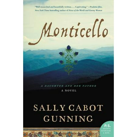 Monticello Series - Monticello : A Daughter and Her Father; A Novel