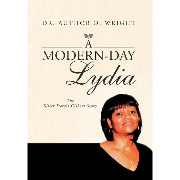 Modern-Day Lydia : The Sister Dorris Gilbert Story