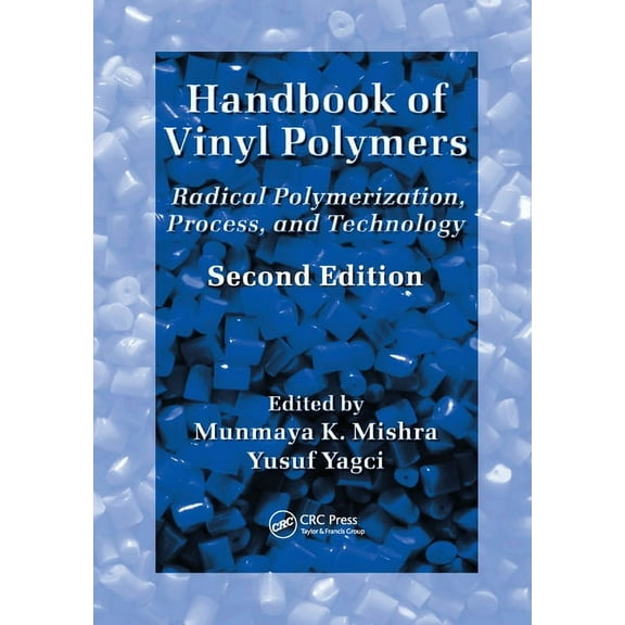 Handbook of Vinyl Polymers: Radical Polymerization, Process, and Technology, Second Edition, (Paperback)