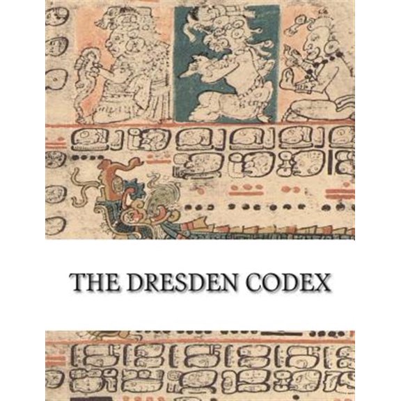 Pre-Owned The Dresden Codex: Full Color Photographic Reproduction Paperback 1507685874 9781507685877 Unknown