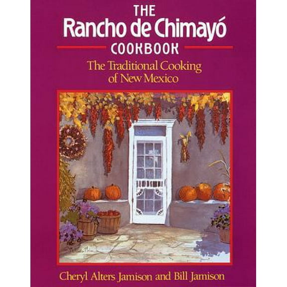 Pre-Owned The Rancho De Chimayo Cookbook: The Traditional Cooking of New Mexico (Paperback) 1558320350 9781558320352