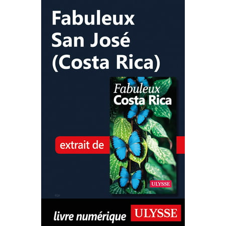 Fabuleux San José (Costa Rica) - eBook