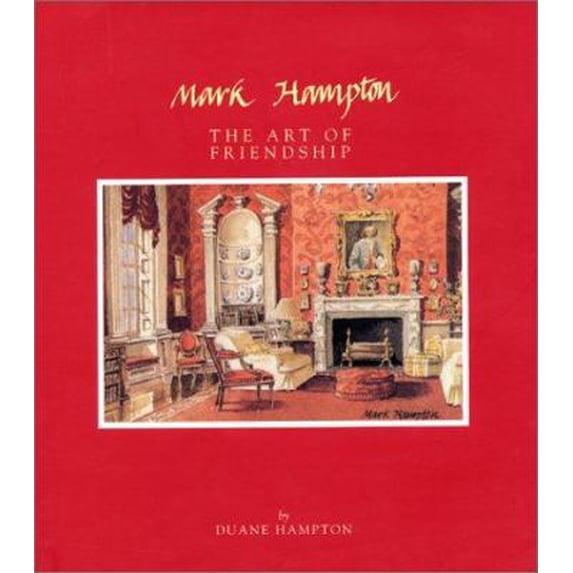 Pre-Owned Mark Hampton: The Art of Friendship (Hardcover) 0060185120 9780060185121