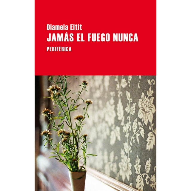 Jamás el fuego nunca Periférica Océano 9786075574592