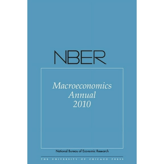 National Bureau of Economic Research Mac Nber Macroeconomics Annual 2010: Volume 25 Volume 25, (Paperback)
