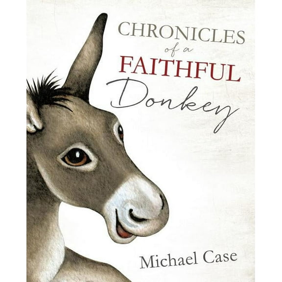 Chronicles of A Faithful Donkey, (Paperback)
