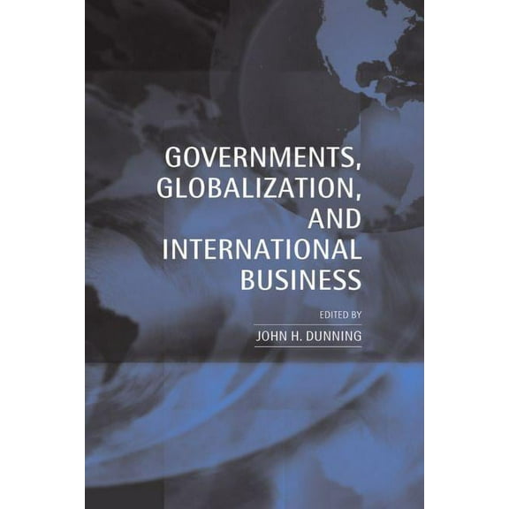 Governments, Globalization, and International Business, (Hardcover)