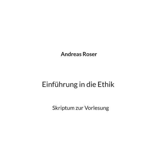 EinfÃ¼hrung in die Ethik: Skriptum zur Vorlesung, (Paperback)