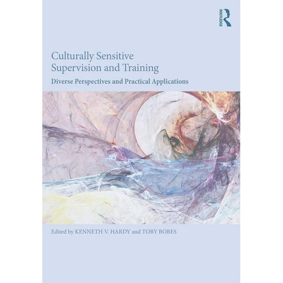Culturally Sensitive Supervision and Training: Diverse Perspectives and Practical Applications, (Paperback)