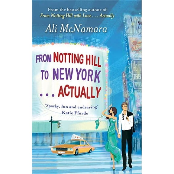 From Notting Hill to New York . . . Actually, (Paperback)