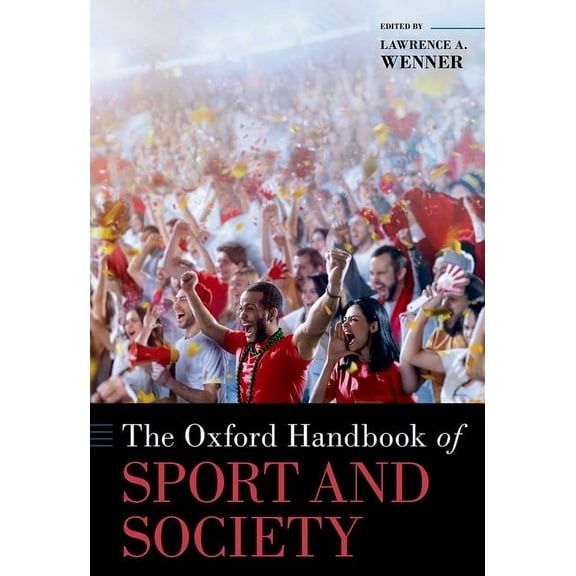 Oxford Handbooks The Oxford Handbook of Sport and Society, (Hardcover)