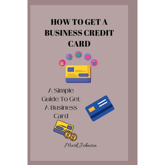 How to Get a Business Credit Card