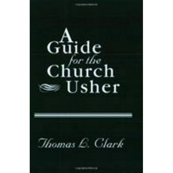 Pre-Owned A Guide for the Church Usher (Paperback) 0805435174 9780805435177