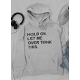 thumbnail image 2 of Hold on let me overthink this hoodie, 2 of 4