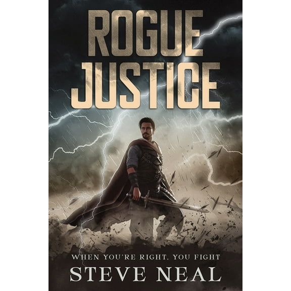 Rogue Justice: When You're Right, You Fight, (Paperback)