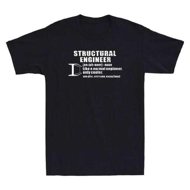 Structural Engineer Definition Funny Engineering Professional Unisex T-Shirt HK0753, up to Size 5XL