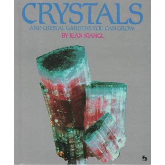 Pre-Owned Crystals and Crystal Gardens You Can Grow (Full-Color First Books) (Unknown) 0531108899 9780531108895