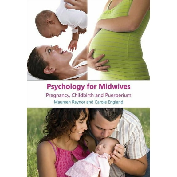 Psychology for Midwives: Pregnancy, Childbirth and Puerperium, (Paperback)