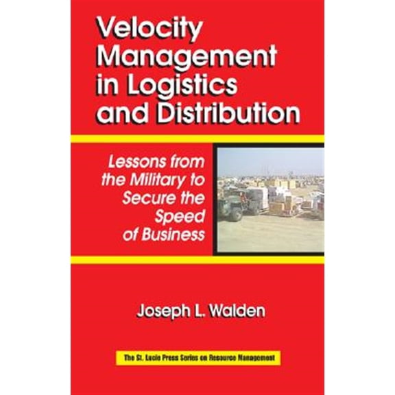 Pre-Owned Resource Management: Velocity Management in Logistics and Distribution: Lessons from the Military to Secure the Speed of Business (Hardcover)