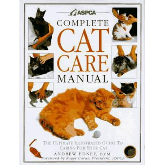 Pre-Owned Complete Cat Care Manual: The Ultimate Illustrated Guide to Caring for Your Cat (Hardcover) 1564580644 9781564580641