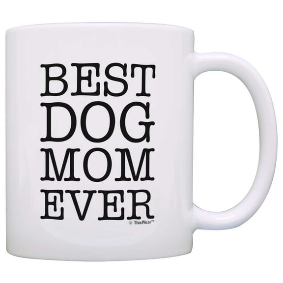 ThisWear Dog Lover Gifts Best Dog Mom Ever Pet Owner Rescue 11 ounce Coffee Mug