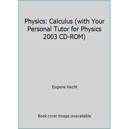 Pre-Owned Physics: Calculus (with Your Personal Tutor for Physics 2003 CD-ROM) (Hardcover) 0534392156 9780534392154