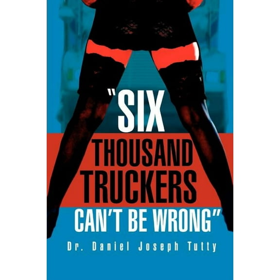 Six Thousand Truckers CanÃ½t Be Wrong