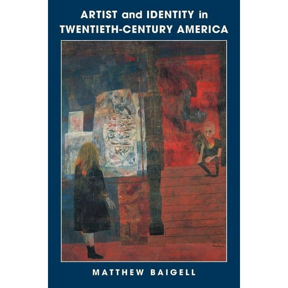 Contemporary Artists and Their Critics Artist and Identity in Twentieth-Century America, (Paperback)