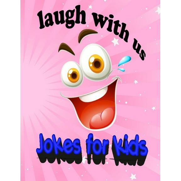 Laugh With Us Jokes For Kids: The Best Jokes, Animal, Jokes By Country, Ultimate Jokes Kids Books All Ages Paperback (Paperback)